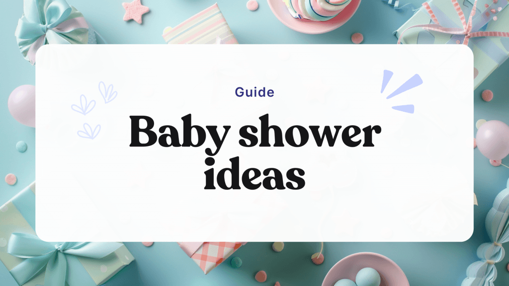 Baby shower ideas: Themes, decor & more