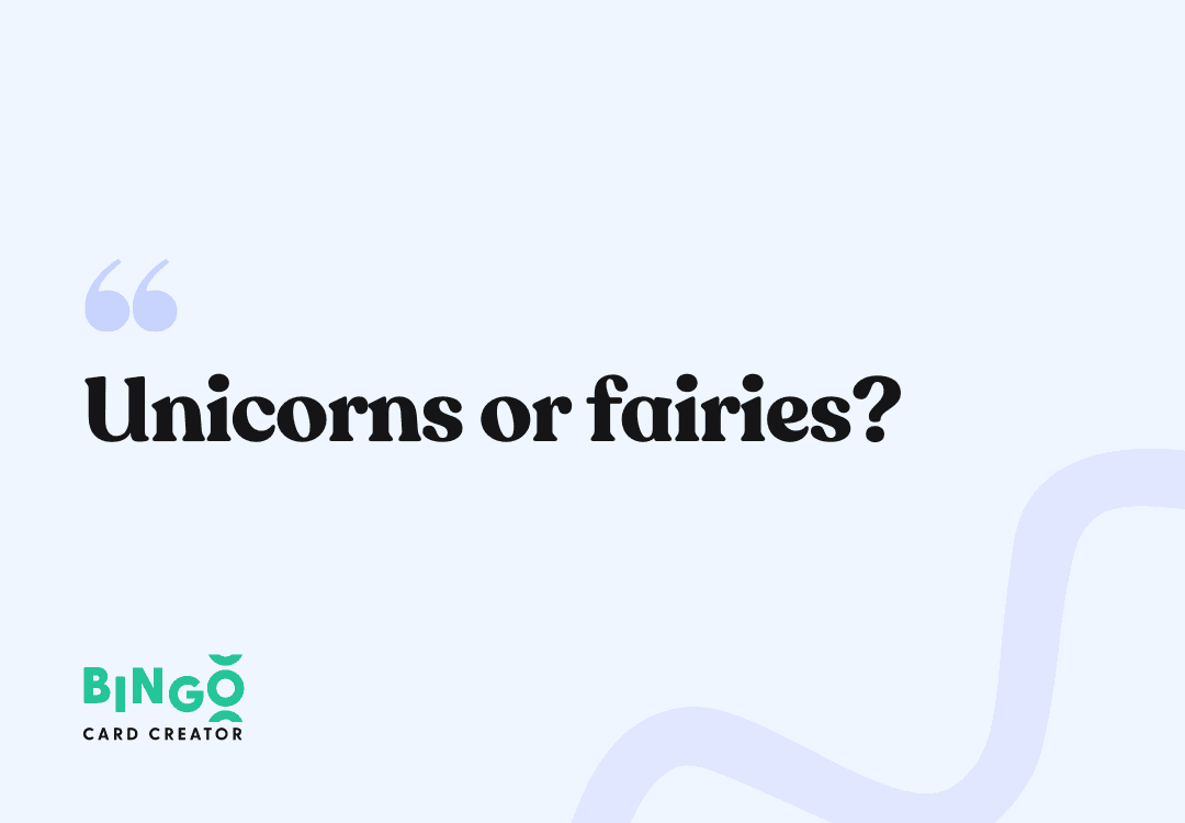Unicorns or fairies?